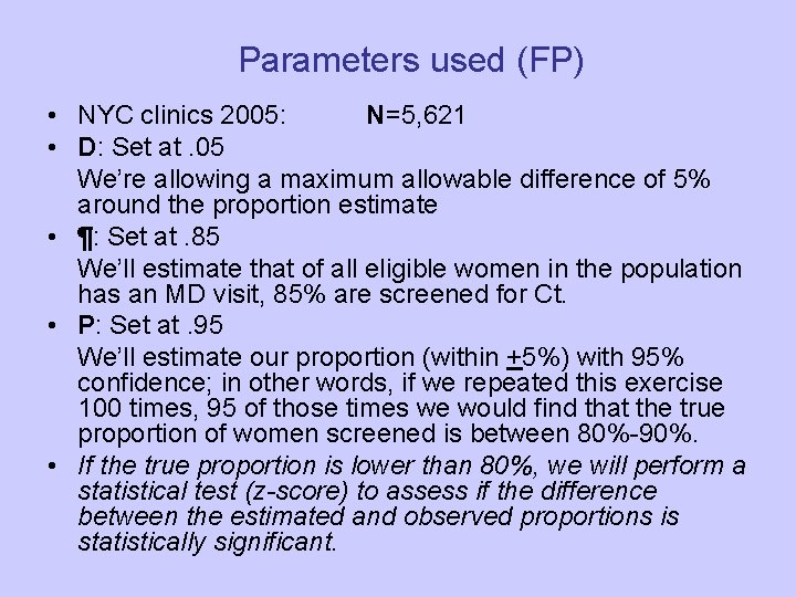 Parameters used (FP) • NYC clinics 2005: N=5, 621 • D: Set at. 05
