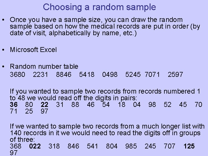 Choosing a random sample • Once you have a sample size, you can draw