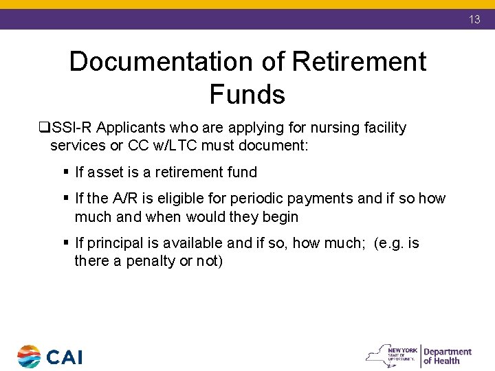 13 Documentation of Retirement Funds q. SSI-R Applicants who are applying for nursing facility