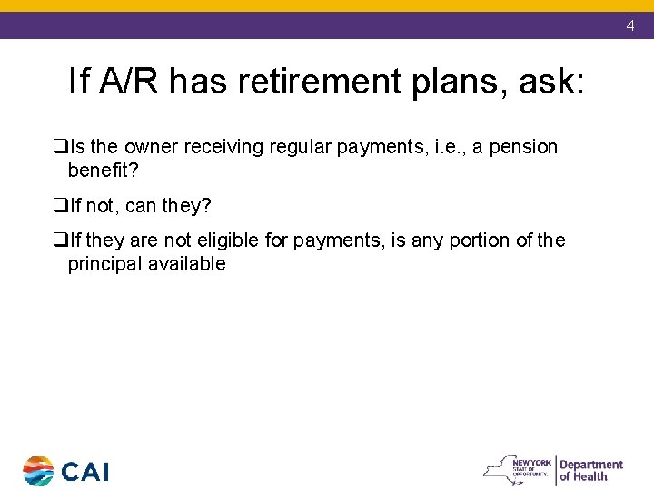 4 If A/R has retirement plans, ask: q. Is the owner receiving regular payments,