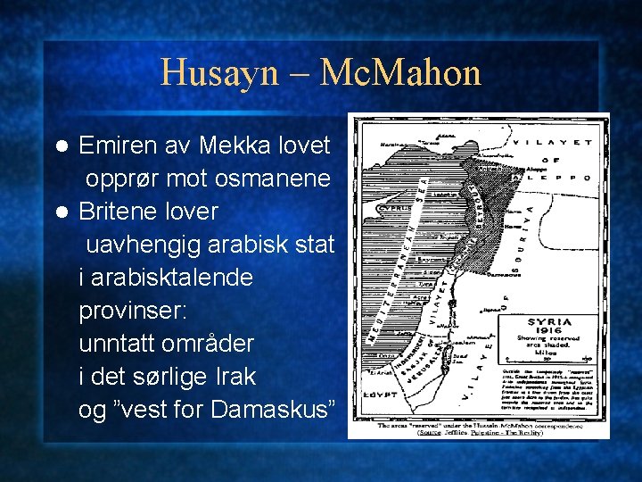 Husayn – Mc. Mahon Emiren av Mekka lovet opprør mot osmanene l Britene lover