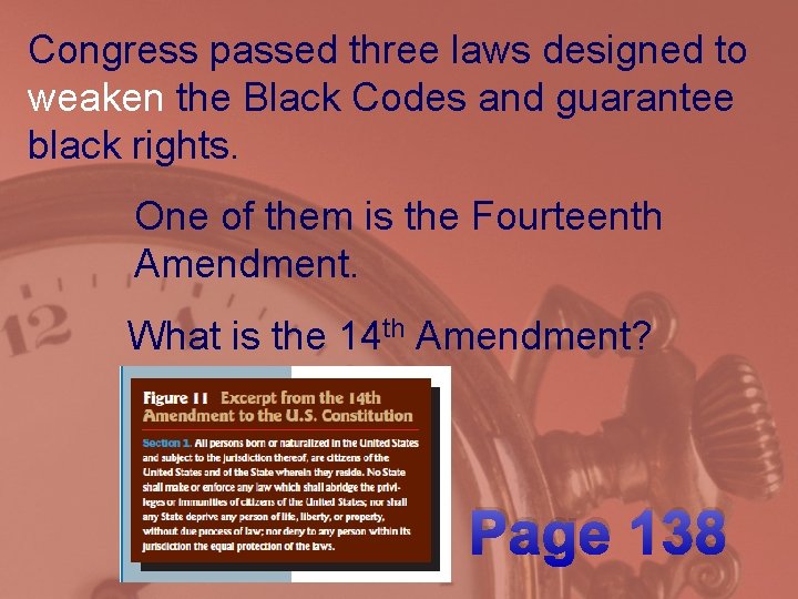 Congress passed three laws designed to weaken the Black Codes and guarantee black rights.