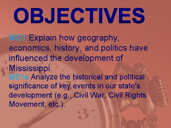 MS 1 Explain how geography, economics, history, and politics have influenced the development of