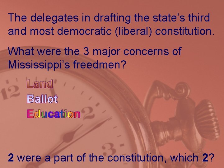 The delegates in drafting the state’s third and most democratic (liberal) constitution. What were