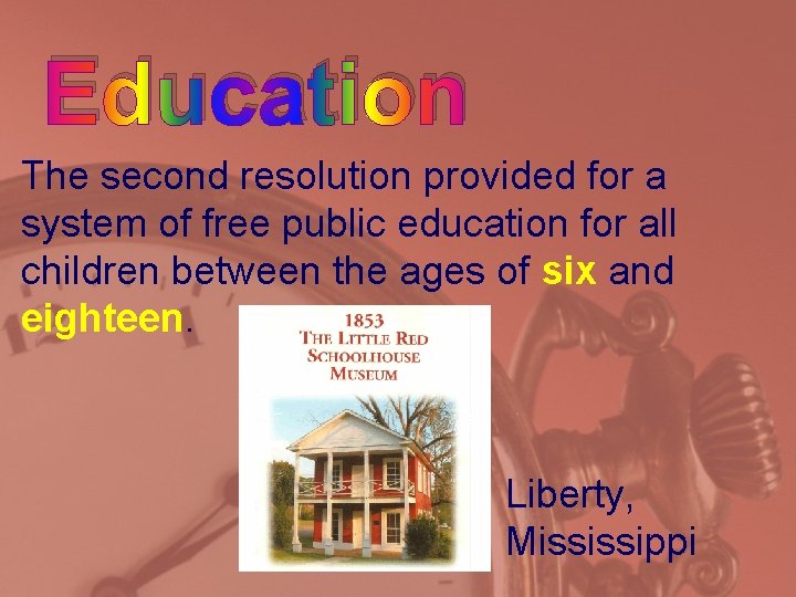 Education The second resolution provided for a system of free public education for all