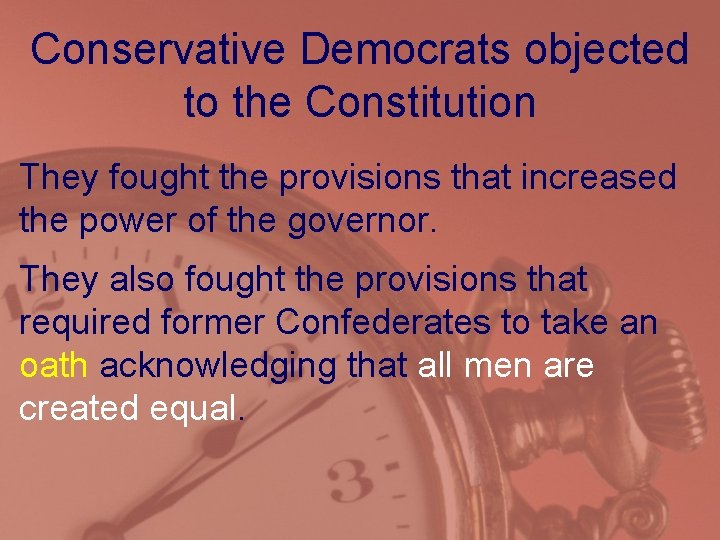 Conservative Democrats objected to the Constitution They fought the provisions that increased the power