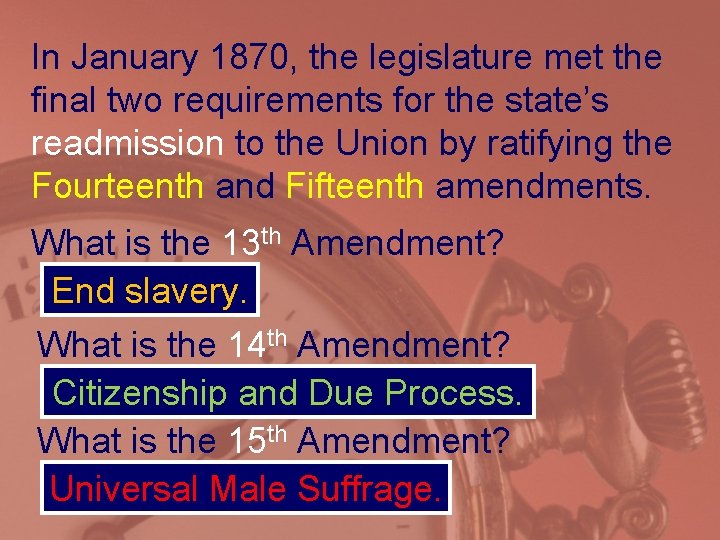 In January 1870, the legislature met the final two requirements for the state’s readmission