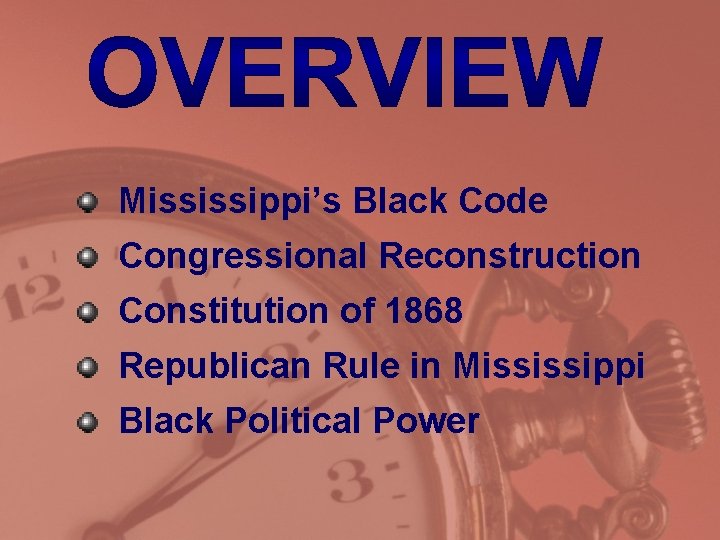 Mississippi’s Black Code Congressional Reconstruction Constitution of 1868 Republican Rule in Mississippi Black Political