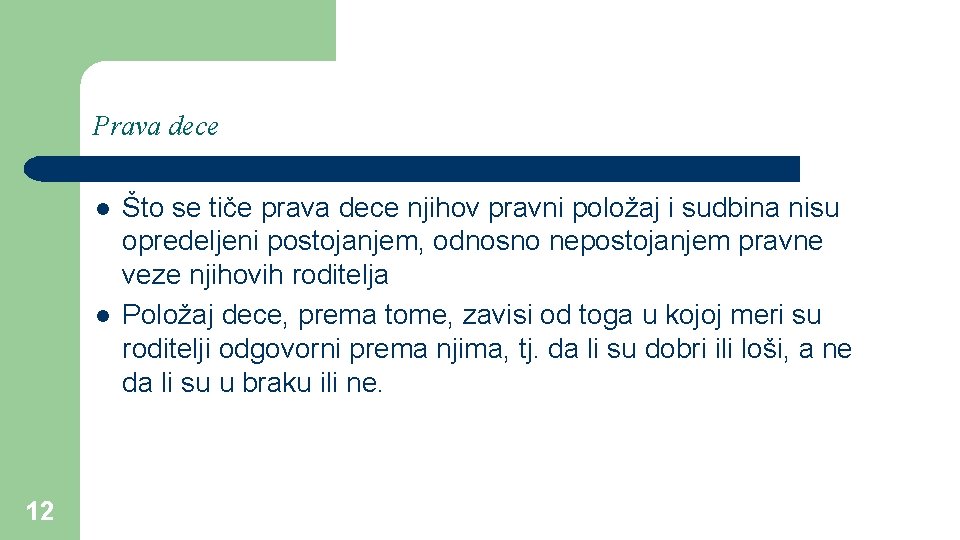 Prava dece l l 12 Što se tiče prava dece njihov pravni položaj i