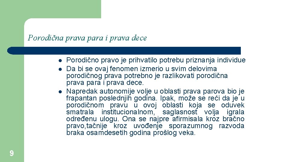 Porodična prava para i prava dece l l l 9 Porodično pravo je prihvatilo