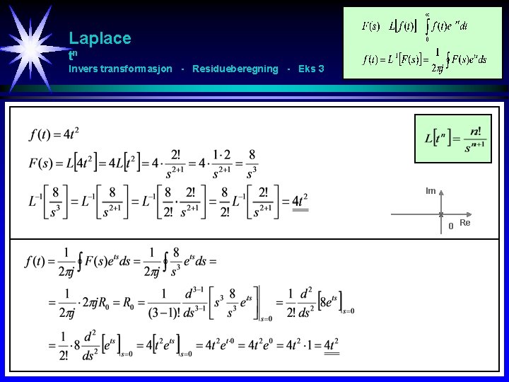 Laplace tn Invers transformasjon - Residueberegning - Eks 3 Im x 0 Re 