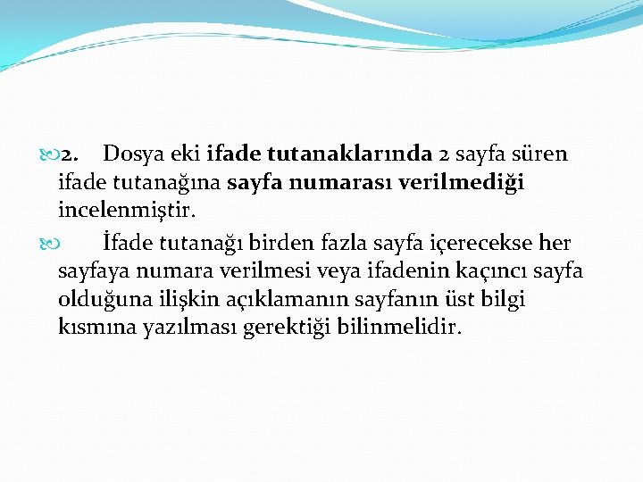  2. Dosya eki ifade tutanaklarında 2 sayfa süren ifade tutanağına sayfa numarası verilmediği