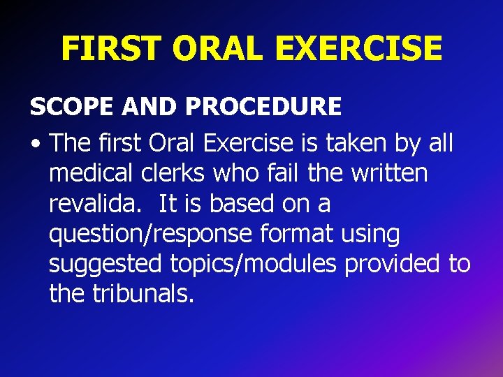 FIRST ORAL EXERCISE SCOPE AND PROCEDURE • The first Oral Exercise is taken by