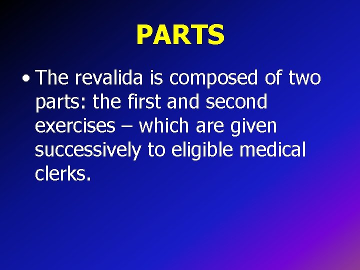 PARTS • The revalida is composed of two parts: the first and second exercises