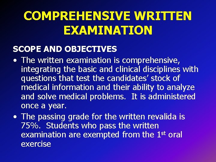 COMPREHENSIVE WRITTEN EXAMINATION SCOPE AND OBJECTIVES • The written examination is comprehensive, integrating the