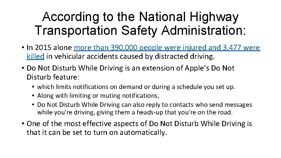 According to the National Highway Transportation Safety Administration: • In 2015 alone more than