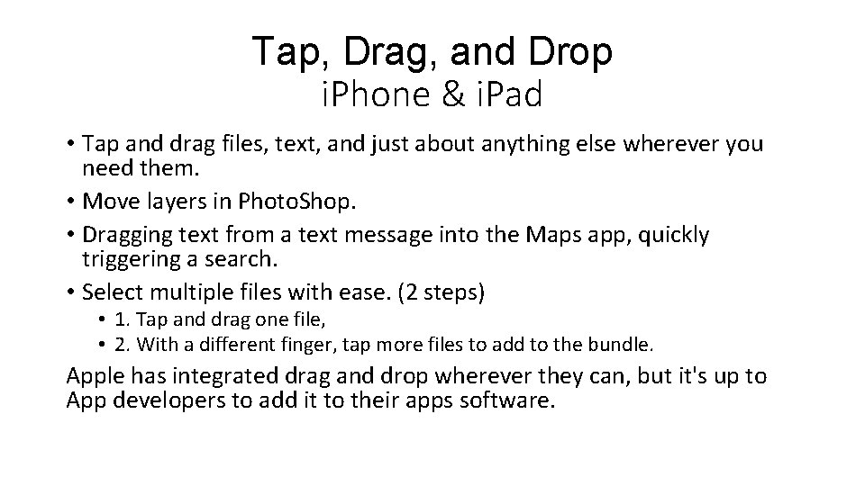Tap, Drag, and Drop i. Phone & i. Pad • Tap and drag files,