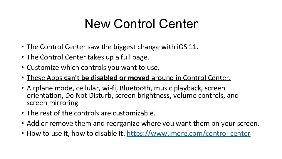 New Control Center The Control Center saw the biggest change with i. OS 11.