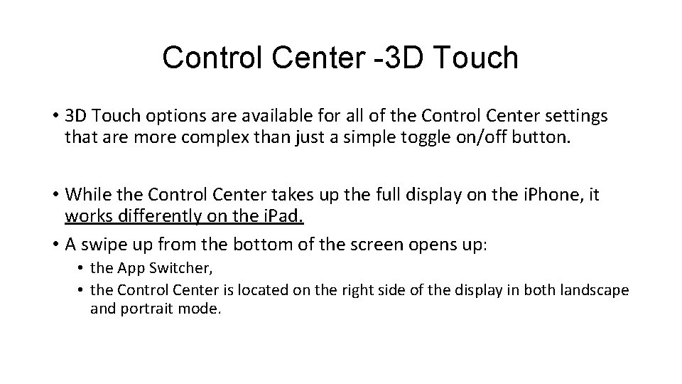 Control Center -3 D Touch • 3 D Touch options are available for all