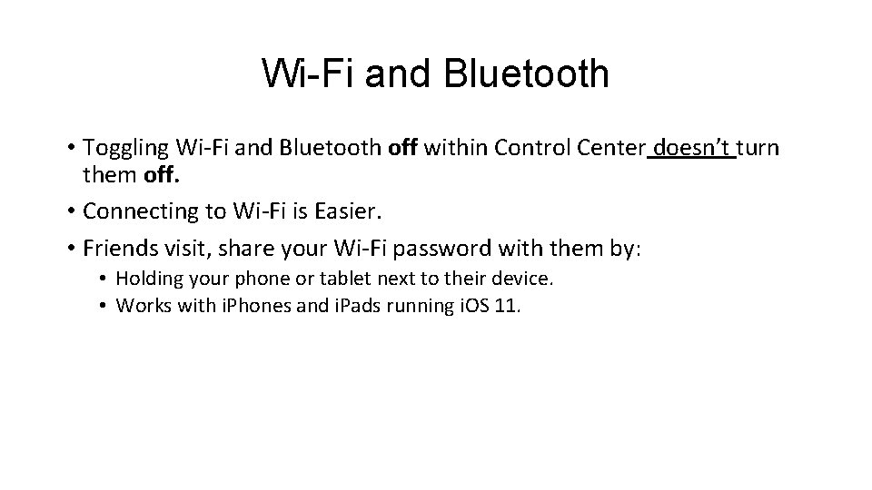 Wi-Fi and Bluetooth • Toggling Wi-Fi and Bluetooth off within Control Center doesn’t turn