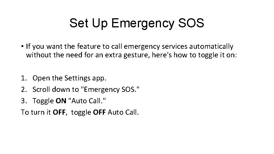Set Up Emergency SOS • If you want the feature to call emergency services