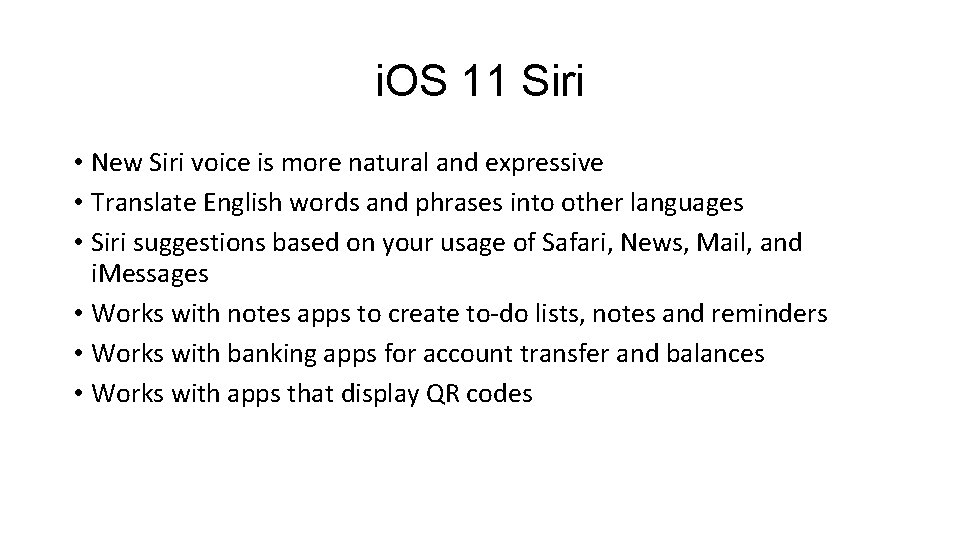 i. OS 11 Siri • New Siri voice is more natural and expressive •