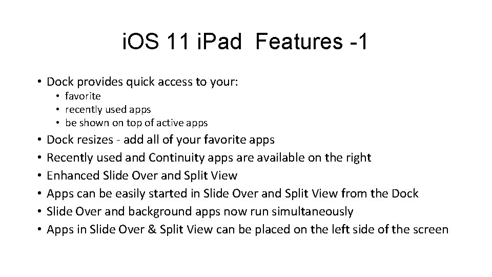 i. OS 11 i. Pad Features -1 • Dock provides quick access to your: