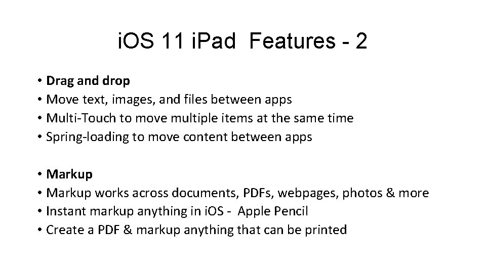 i. OS 11 i. Pad Features - 2 • Drag and drop • Move