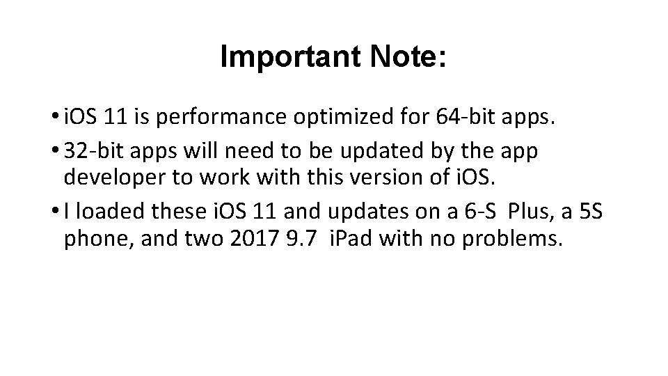 Important Note: • i. OS 11 is performance optimized for 64 -bit apps. •