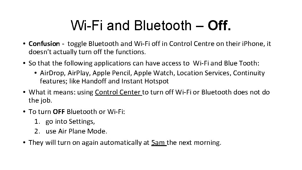 Wi-Fi and Bluetooth – Off. • Confusion - toggle Bluetooth and Wi-Fi off in