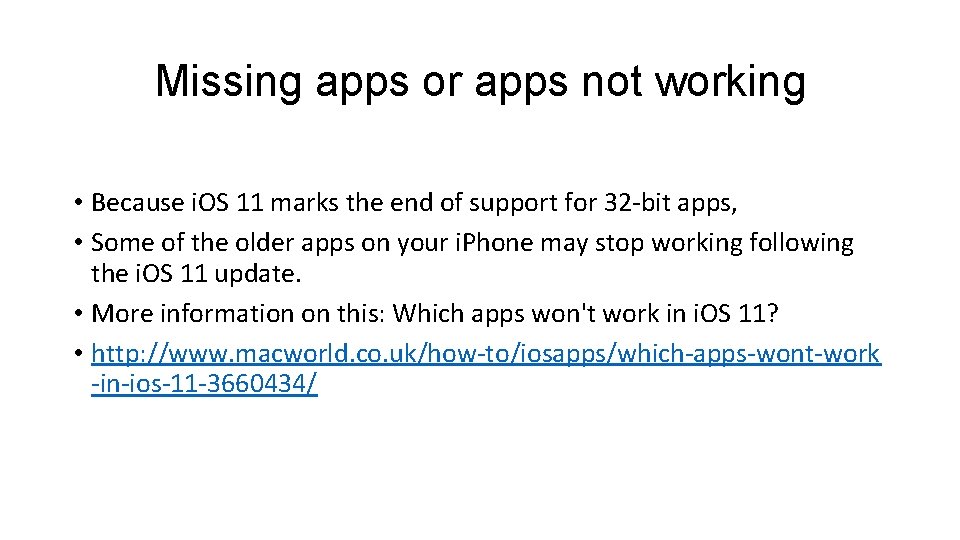 Missing apps or apps not working • Because i. OS 11 marks the end