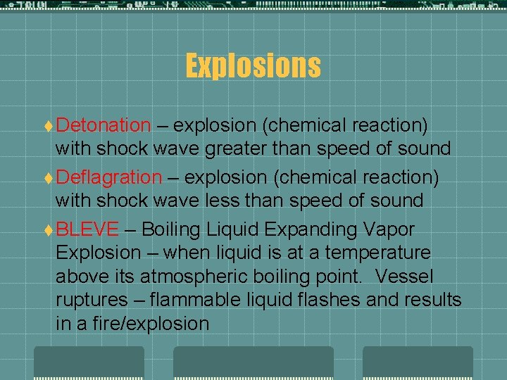 Explosions t Detonation – explosion (chemical reaction) with shock wave greater than speed of