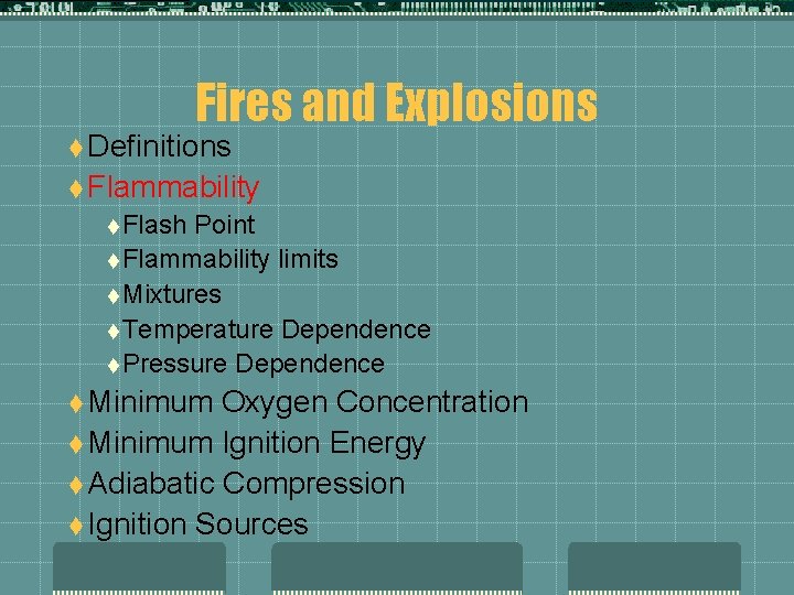 Fires and Explosions t Definitions t Flammability t Flash Point t Flammability limits t