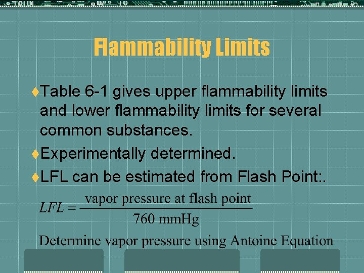 Flammability Limits t. Table 6 -1 gives upper flammability limits and lower flammability limits