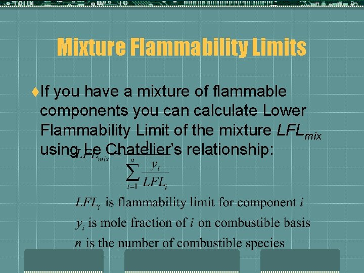 Mixture Flammability Limits t. If you have a mixture of flammable components you can