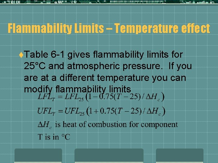 Flammability Limits – Temperature effect t. Table 6 -1 gives flammability limits for 25°C