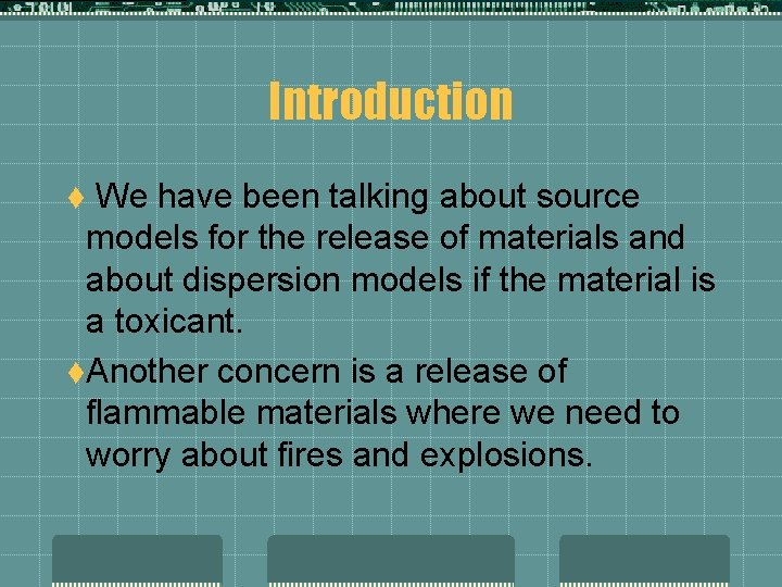 Introduction We have been talking about source models for the release of materials and