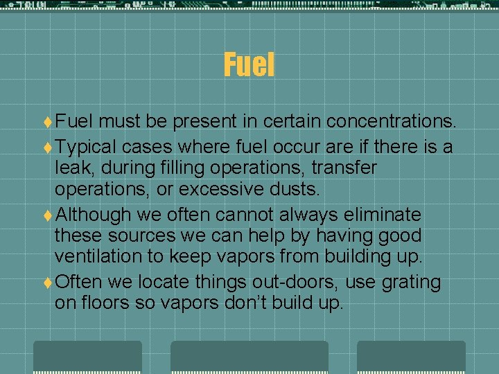 Fuel t Fuel must be present in certain concentrations. t Typical cases where fuel