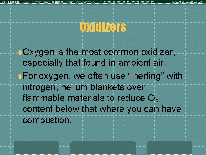 Oxidizers t. Oxygen is the most common oxidizer, especially that found in ambient air.