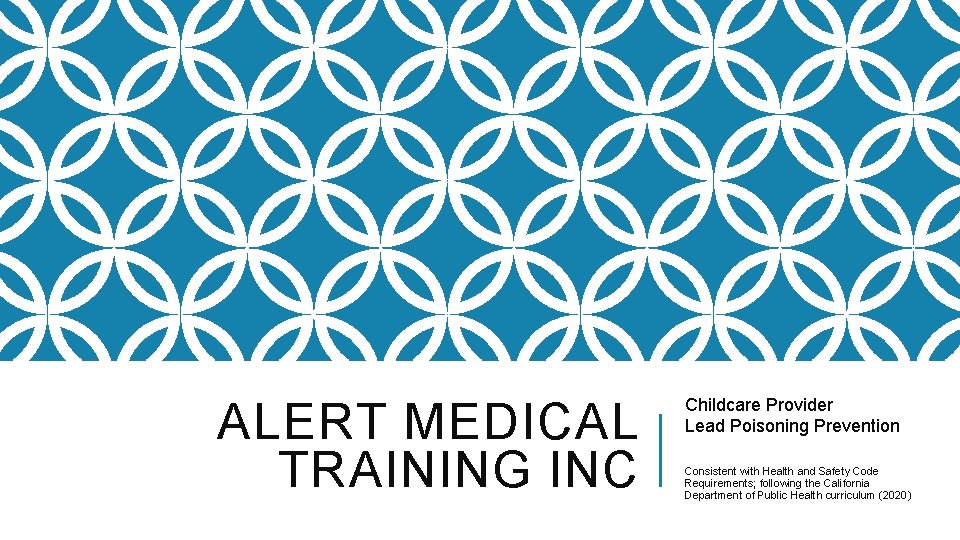 ALERT MEDICAL TRAINING INC Childcare Provider Lead Poisoning Prevention Consistent with Health and Safety