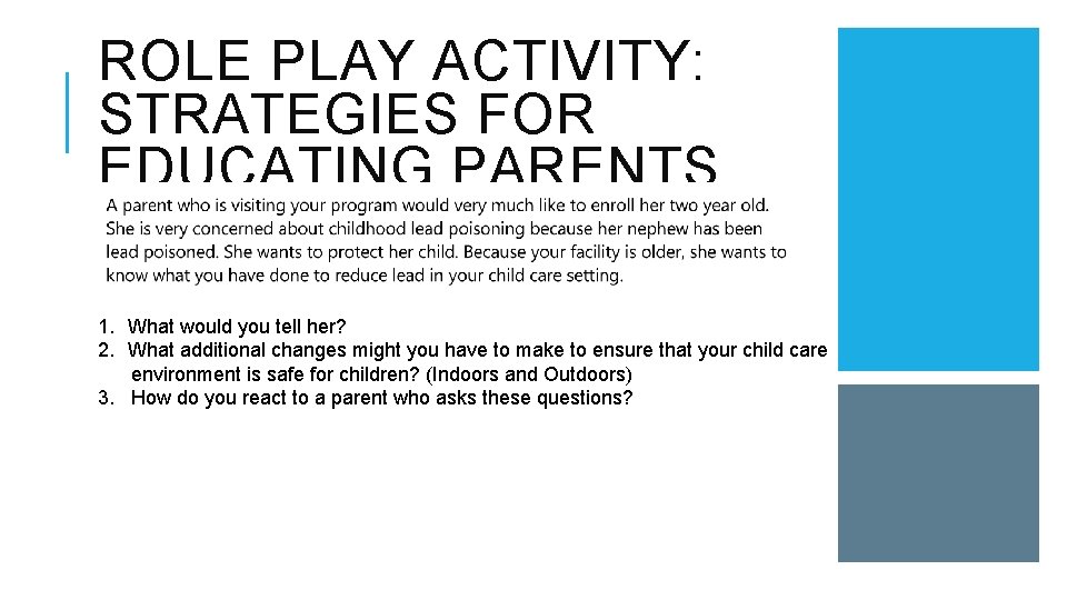 ROLE PLAY ACTIVITY: STRATEGIES FOR EDUCATING PARENTS 1. What would you tell her? 2.