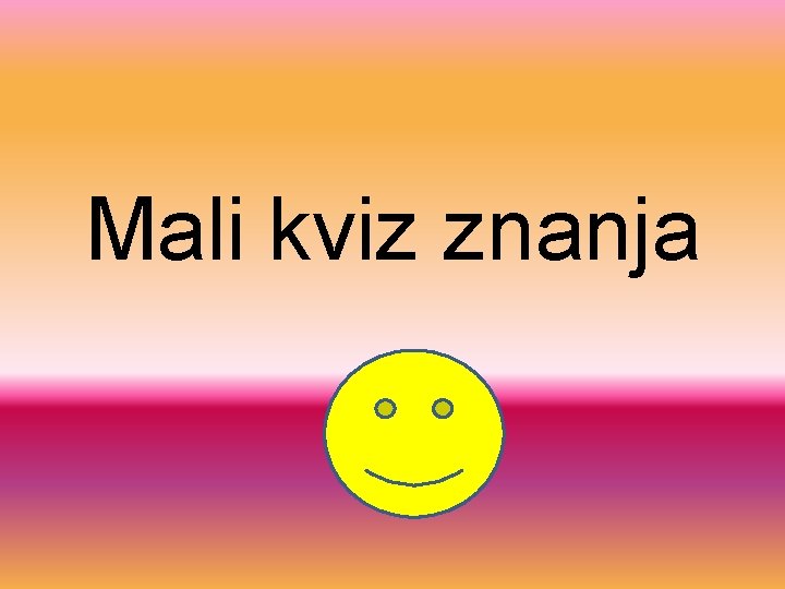 Mali kviz znanja 