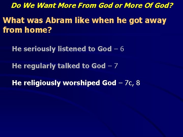 Do We Want More From God or More Of God? What was Abram like