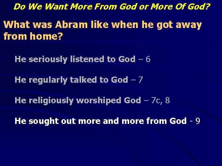 Do We Want More From God or More Of God? What was Abram like