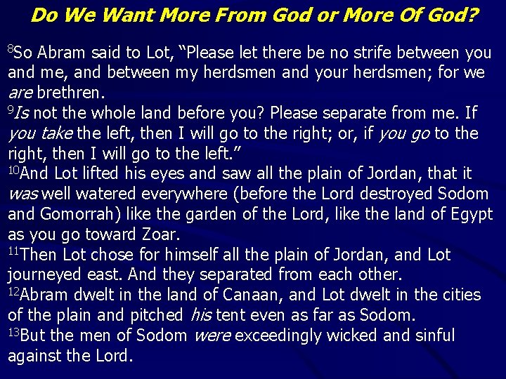 Do We Want More From God or More Of God? 8 So Abram said