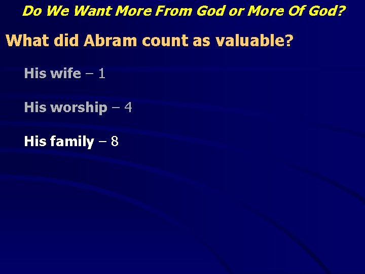 Do We Want More From God or More Of God? What did Abram count