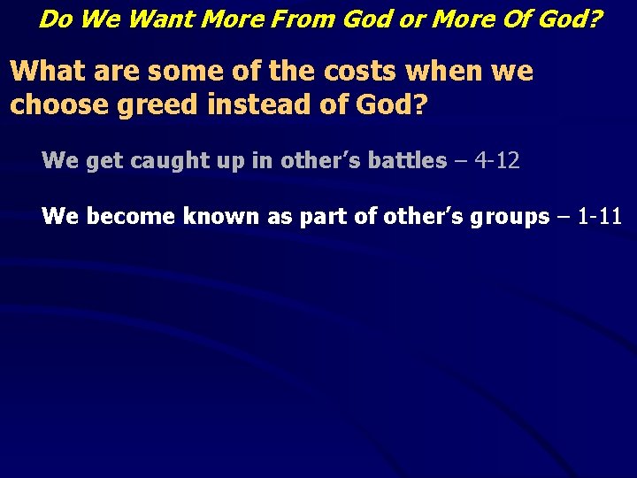 Do We Want More From God or More Of God? What are some of