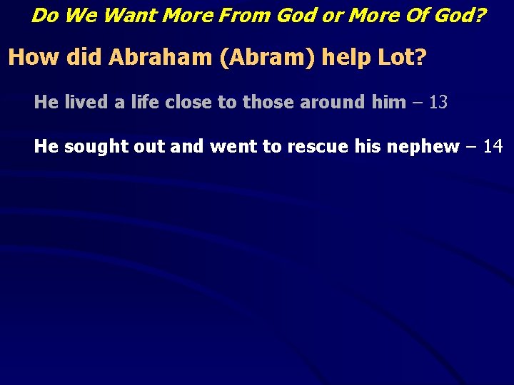 Do We Want More From God or More Of God? How did Abraham (Abram)