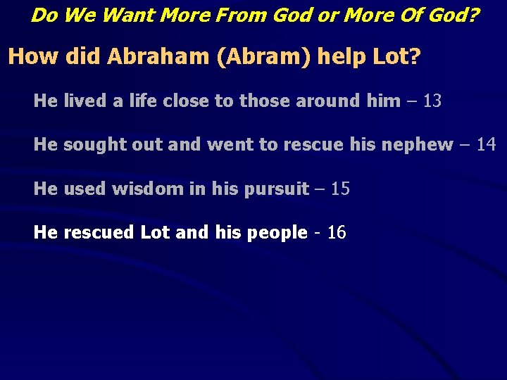 Do We Want More From God or More Of God? How did Abraham (Abram)