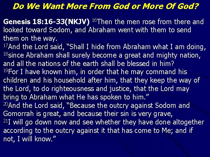 Do We Want More From God or More Of God? Genesis 18: 16 -33(NKJV)